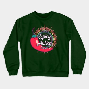 Spicy Autism Crewneck Sweatshirt